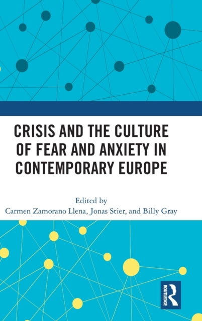Book cover of: Crisis and the Culture of Fear and Anxiety in Contemporary Europe. By: Carmen Zamorano Llena