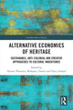 Book cover of: Alternative Economies of Heritage. By: Denise Thwaites