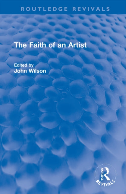 Book cover of: Faith of an Artist. By: John Wilson