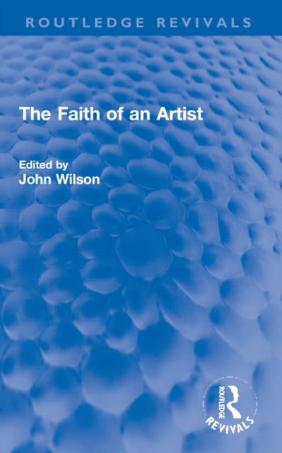 Book cover of: Faith of an Artist. By: John Wilson