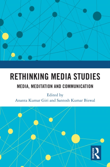 Book cover of: Rethinking Media Studies. By: Ananta Kumar Giri