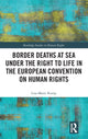 Book cover of: Border Deaths at Sea under the Right to Life in the European Convention on Human Rights. By: Lisa-Marie Komp