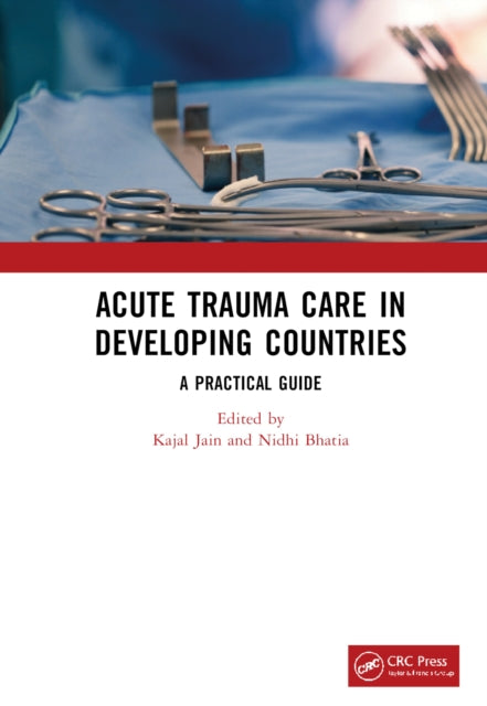 Book cover of: Acute Trauma Care in Developing Countries. By: Kajal Jain