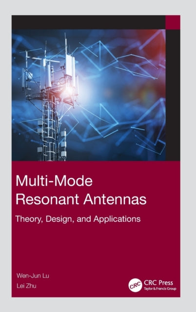 Book cover of: Multi-Mode Resonant Antennas. By: Wen-Jun Lu