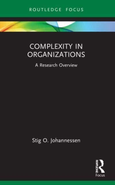 Book cover of: Complexity in Organizations. By: Stig O. Johannessen