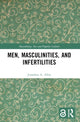 Book cover of: Men, Masculinities, and Infertilities. By: Jonathan A. Allan