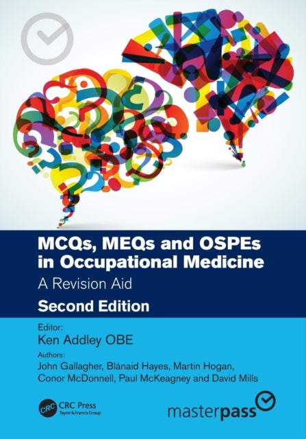 Book cover of: MCQs, MEQs and OSPEs in Occupational Medicine. By: Ken Addley