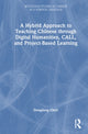 Book cover of: Hybrid Approach to Teaching Chinese through Digital Humanities, CALL, and Project-Based Learning. By: Dongdong Chen