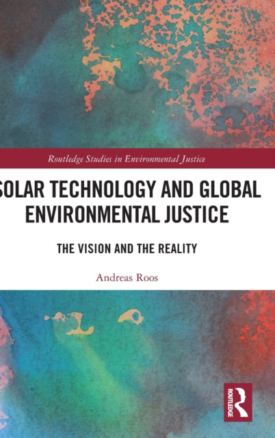 Book cover of: Solar Technology and Global Environmental Justice. By: Andreas Roos