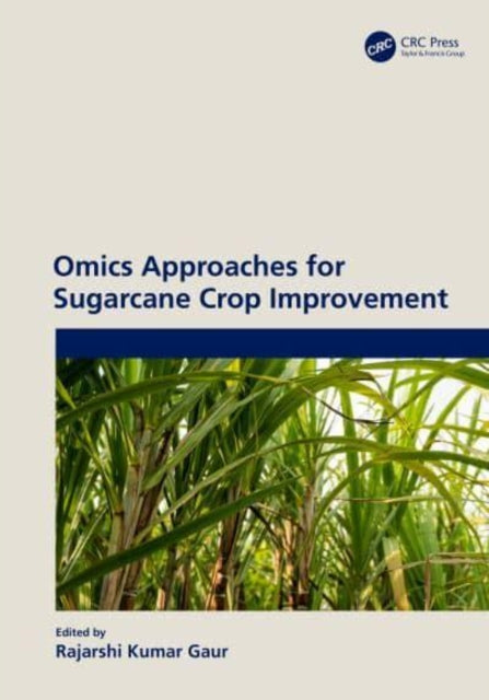 Book cover of: Omics Approaches for Sugarcane Crop Improvement. By: Rajarshi Kumar Gaur