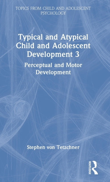 Book cover of: Typical and Atypical Child Development 3 Perceptual and Motor Development. By: Stephen Von Tetzchner