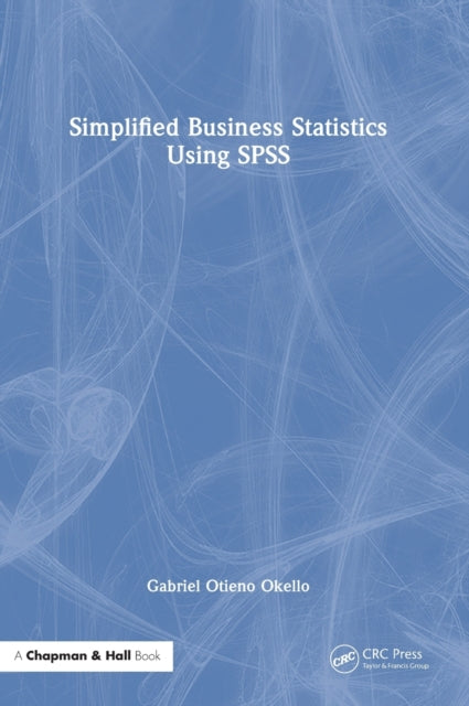 Book cover of: Simplified Business Statistics Using SPSS. By: Gabriel Otieno Okello