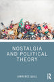 Book cover of: Nostalgia and Political Theory. By: Lawrence Quill