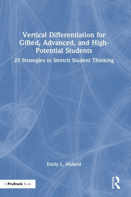 Book cover of: Vertical Differentiation for Gifted, Advanced, and High-Potential Students. By: Emily Mofield