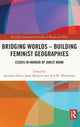 Book cover of: Bridging Worlds - Building Feminist Geographies. By: Janice J. Monk