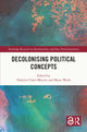 Book cover of: Decolonising Political Concepts