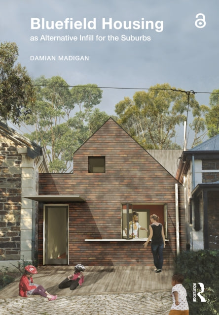 Book cover of: Bluefield Housing as Alternative Infill for the Suburbs. By: Damian Madigan