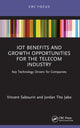Book cover of: IoT Benefits and Growth Opportunities for the Telecom Industry. By: Vincent Sabourin
