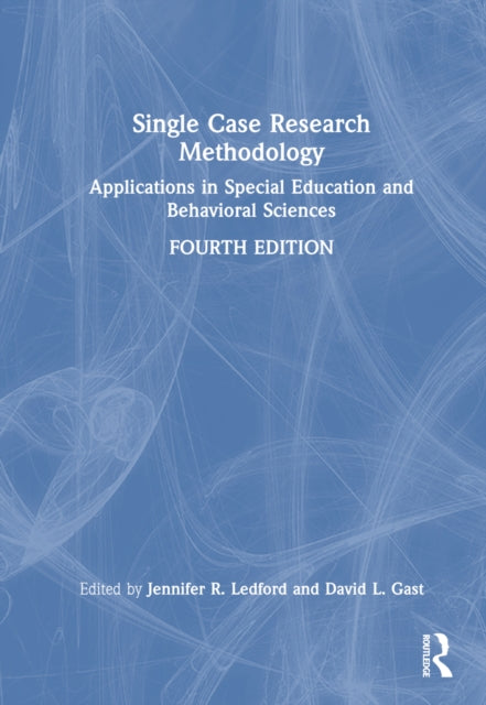 Book cover of: Single Case Research Methodology. By: Jennifer Ledford
