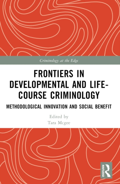 Book cover of: Frontiers in Developmental and Life-Course Criminology. By: Catia Malvaso
