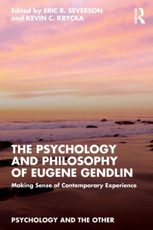 Psychology and Philosophy of Eugene Gendlin, Making Sense of Contemporary Experience