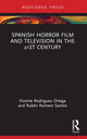 Book cover of: Spanish Horror Film and Television in the 21st Century. By: Vicente Rodríguez Ortega