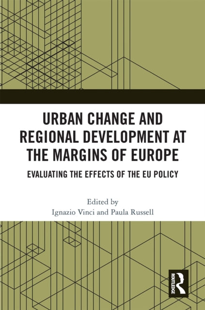 Book cover of: Urban Change and Regional Development at the Margins of Europe. By: Ignazio Vinci