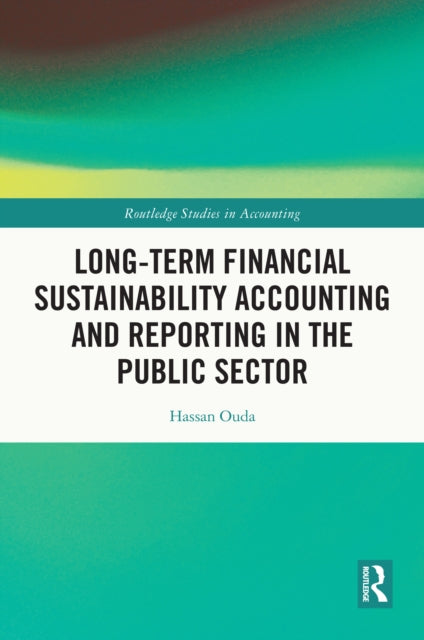 Book cover of: Long-Term Financial Sustainability Accounting and Reporting in the Public Sector