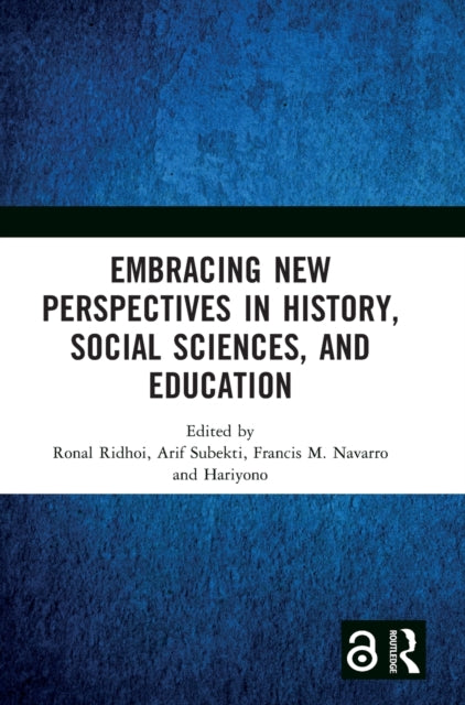 Book cover of: Embracing New Perspectives in History, Social Sciences, and Education. By: Ronal Ridhoi