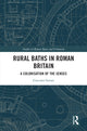 Book cover of: Rural Baths in Roman Britain. By: Giacomo Savani