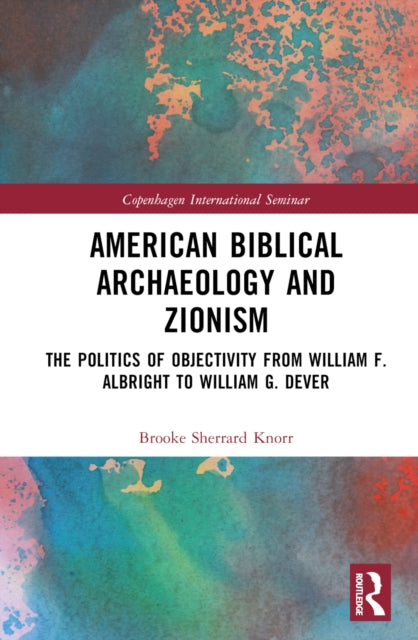 Book cover of: American Biblical Archaeology and Zionism. By: Brooke Knorr