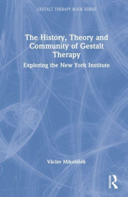 Book cover of: History, Theory and Community of Gestalt Therapy. By: Václav Mikolásek