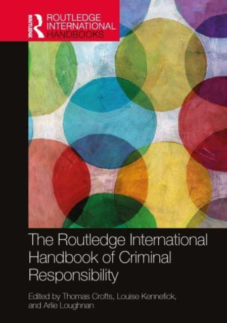 Book cover of: Routledge International Handbook of Criminal Responsibility. By: Thomas Crofts