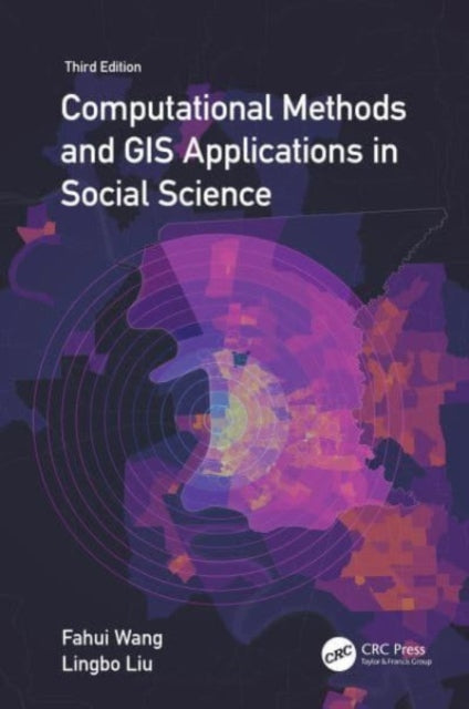 Book cover of: Computational Methods and GIS Applications in Social Science - Textbook and Lab Manual. By: Lingbo Liu