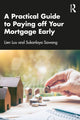 Book cover of: Practical Guide to Paying off Your Mortgage Early