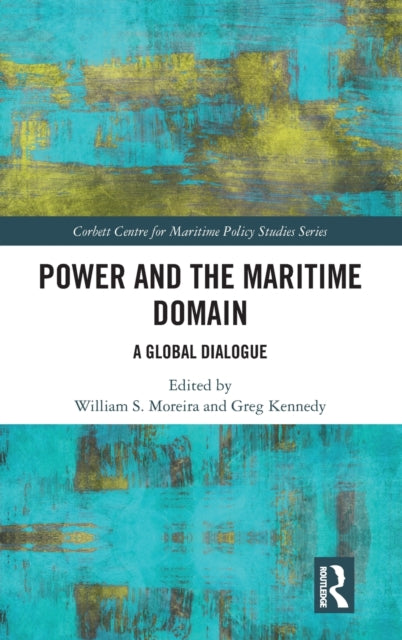 Book cover of: Power and the Maritime Domain. By: Greg Kennedy