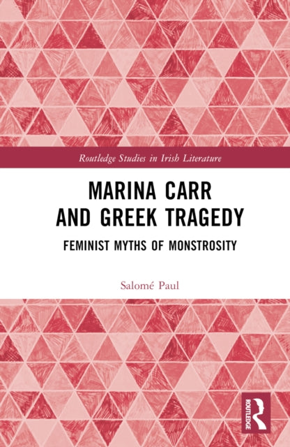 Book cover of: Marina Carr and Greek Tragedy. By: Salomé Paul