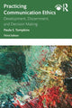 Book cover of: Practicing Communication Ethics. By: Paula S. Tompkins