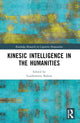 Book cover of: Kinesic Intelligence in the Humanities. By: Guillemette Bolens