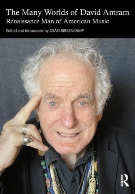 Book cover of: Many Worlds of David Amram. By: Dean Birkenkamp