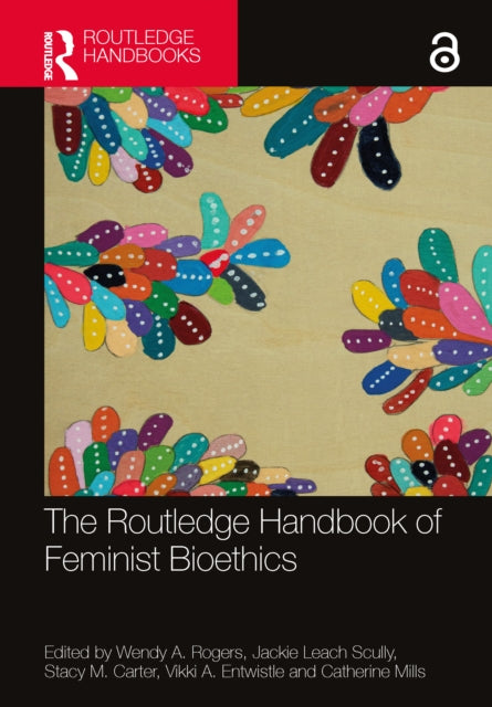 Book cover of: Routledge Handbook of Feminist Bioethics