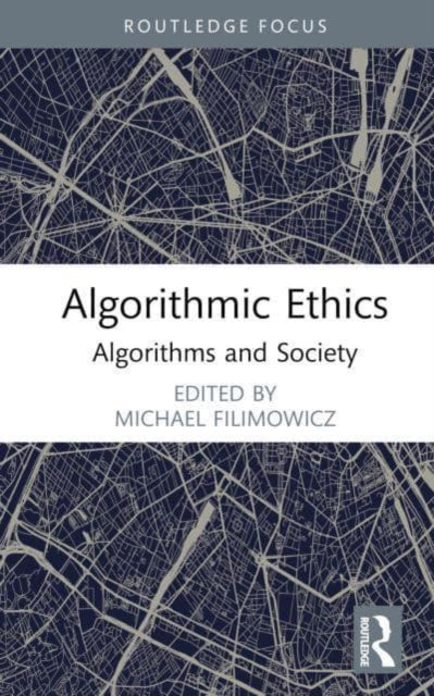 Book cover of: Algorithmic Ethics. By: Michael Filimowicz