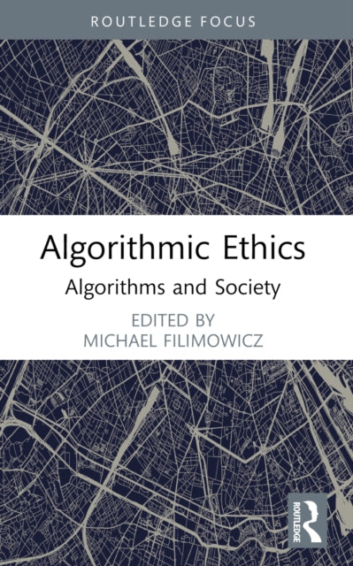 Book cover of: Algorithmic Ethics. By: Michael Filimowicz