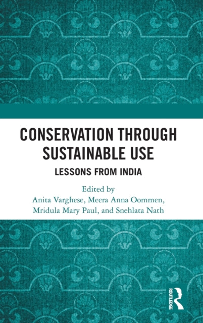 Book cover of: Conservation through Sustainable Use. By: Anita Varghese