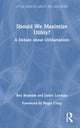 Book cover of: Should We Maximize Utility?. By: Ben Bramble