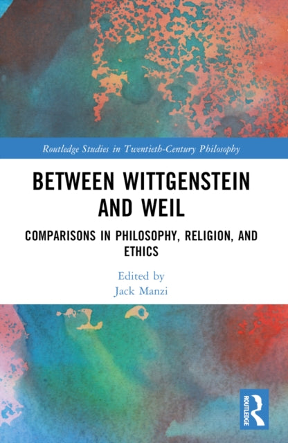 Book cover of: Between Wittgenstein and Weil. By: Jack Manzi
