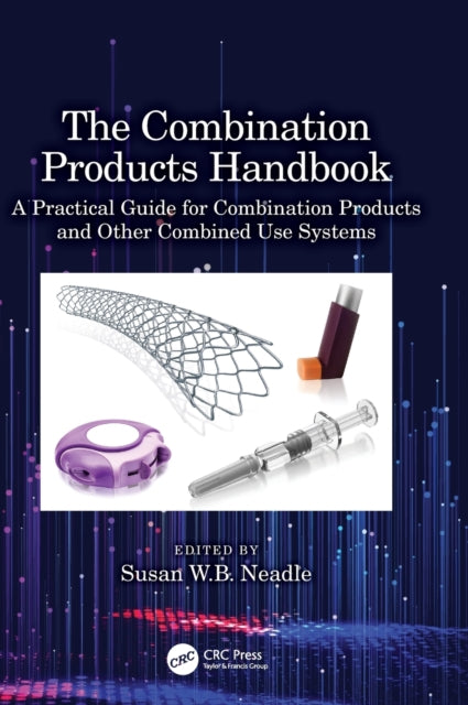 Book cover of: Combination Products Handbook. By: Susan W. Neadle