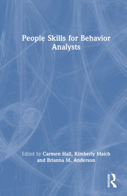 Book cover of: People Skills for Behavior Analysts. By: Carmen Hall
