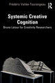 Book cover of: Systemic Creative Cognition. By: Frederic Vallee-Tourangeau