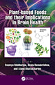 Book cover of: Plant-based Foods and their Implications in Brain Health. By: Soumya Mukherjee